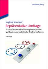 Repräsentative Umfrage: Praxisorientierte Einführung in empirische Methoden und statistische Analyseverfahren