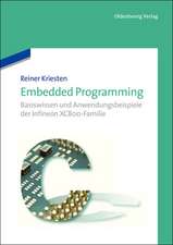 Embedded Programming: Basiswissen und Anwendungsbeispiele der Infineon XC800-Familie