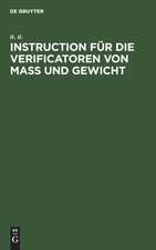 Instruction für die Verificatoren von Maß und Gewicht