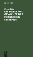 Die Maße und Gewichte des metrischen Systemes