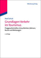 Grundlagen Verkehr im Tourismus: Fluggesellschaften, Kreuzfahrten, Bahnen, Busse und Mietwagen