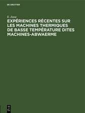 Expériences récentes sur les machines thermiques de basse température dites machines-abwaerme