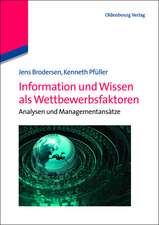 Information und Wissen als Wettbewerbsfaktoren: Analysen und Managementansätze