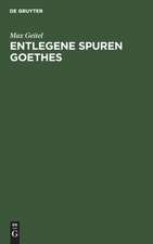 Entlegene Spuren Goethes