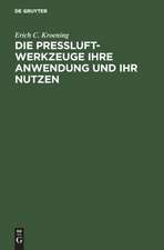 Die Preßluft-Werkzeuge ihre Anwendung und ihr Nutzen