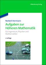 Aufgaben zur Höheren Mathematik: Für Ingenieure, Physiker und Mathematiker