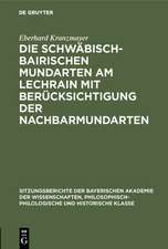 Die Schwäbisch-Bairischen Mundarten am Lechrain mit Berücksichtigung der Nachbarmundarten