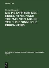 Die Metaphysik der Erkenntnis nach Thomas von Aquin, Teil 1: Die sinnliche Erkenntnis