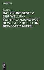 Das Grundgesetz der Wellenfortpflanzung aus bewegter Quelle in bewegtem Mittel