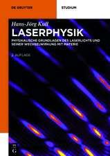 Laserphysik: Physikalische Grundlagen des Laserlichts und seiner Wechselwirkung mit Materie