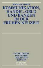 Kommunikation, Handel, Geld und Banken in der Frühen Neuzeit