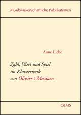 Zahl, Wort und Spiel im Klavierwerk von Olivier Messiaen