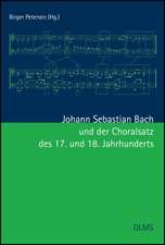 Johann Sebastian Bach und der Choralsatz des 17. und 18. Jahrhunderts