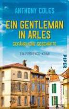 Ein Gentleman in Arles - Gefährliche Geschäfte