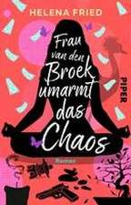 Frau van den Broek umarmt das Chaos