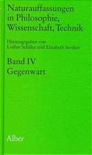 Naturauffassung IV in Philosophie, Wissenschaft, Technik