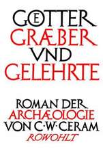 Götter, Gräber und Gelehrte