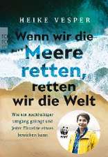 Wenn wir die Meere retten, retten wir die Welt