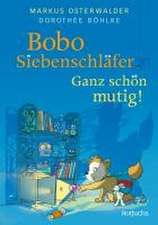 Bobo Siebenschläfer: Ganz schön mutig!