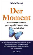 Der Moment