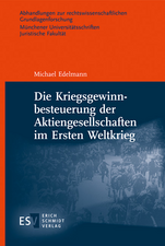 Die Kriegsgewinnbesteuerung der Aktiengesellschaften im Ersten Weltkrieg