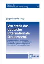 Wo steht das deutsche Internationale Steuerrecht?