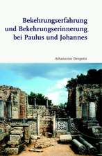 Bekehrungserfahrung und Bekehrungserinnerung bei Paulus und Johannes