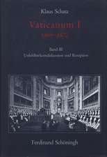 Unfehlbarkeitsdiskussion und Rezeption. 1869 - 1870