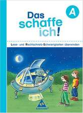 Das schaffe ich! Lese- und Rechtschreib-Schwierigkeiten überwinden. Arbeitsheft A