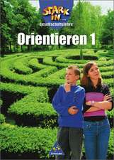 Stark in Gesellschaftslehre. Orientieren 1. Themenheft