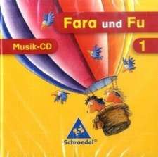 Fara und Fu. Musik-CD. 1. Schuljahr. Ausgabe 2007