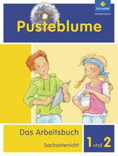 Pusteblume. Das Arbeitsbuch Sachunterricht 1 und 2. Arbeitsbuch. Allgemeine Ausgabe