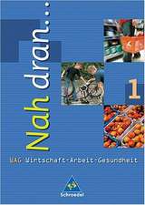 Nah dran 1. Wirtschaft, Arbeit, Gesundheit. Schülerbuch. Baden-Württemberg