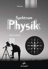 Spektrum Physik 10. Arbeitsheft. Sachsen