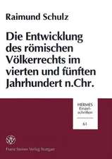 Die Entwicklung Des Romischen Volkerrechts Im Vierten Und Fuenften Jahrhundert N. Chr.