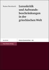 Luxuskritik und Aufwandsbeschränkungen in der griechischen Welt