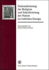 Nationalisierung der Religion und Sakralisierung der Nation im östlichen Europa