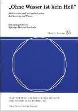 Aohne Wasser Ist Kein Heilo: Medizinische Und Kulturelle Aspekte Der Nutzung Von Wasser