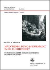 Madchenbildung in Kurmainz Im 18. Jahrhundert: Unter Besonderer Berucksichtigung Der Residenzstadt