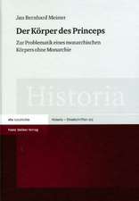 Der Korper Des Princeps: Zur Problematik Eines Monarchischen Korpers Ohne Monarchie