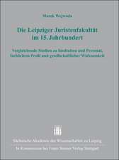 Die Leipziger Juristenfakultat Im 15. Jahrhundert: Vergleichende Studien Zu Institution Und Personal, Fachlichem Profil Und Gesellschaftlicher Wirksam