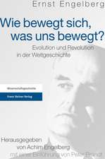 Wie Bewegt Sich, Was Uns Bewegt?: Evolution Und Revolution In der Weltgeschichte