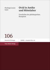 Ovid in Antike Und Mittelalter: Geschichte Der Philologischen Rezeption