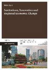 Institutions, Innovation and Regional Economic Change