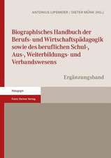 Biographisches Handbuch der Berufs- und Wirtschaftspädagogik sowie des beruflichen Schul-, Aus-, Weiterbildungs- und Verbandswesens