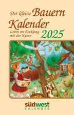 Der kleine Bauernkalender 2025 - Leben im Einklang mit der Natur - Taschenkalender im praktischen Format 10,0 x 15,5 cm