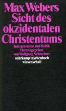 Max Webers Sicht des okzidentalen Christentums