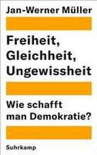 Freiheit, Gleichheit, Ungewissheit