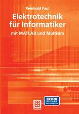 Elektrotechnik für Informatiker: mit MATLAB und Multisim