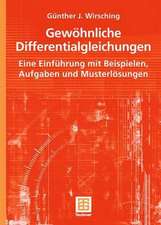 Gewöhnliche Differentialgleichungen: Eine Einführung mit Beispielen, Aufgaben und Musterlösungen